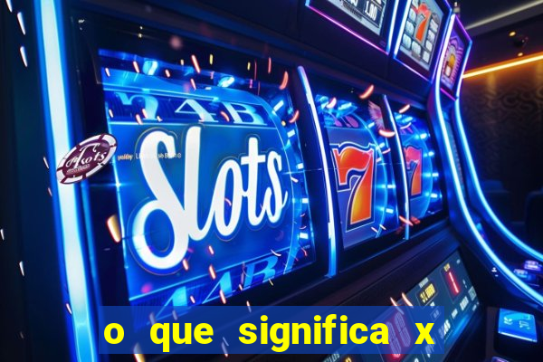 o que significa x no sportingbet